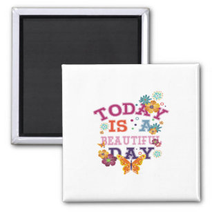 today is a beautiful day magnet