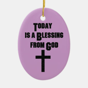 Today is a Blessing From God Ceramic Tree Decoration