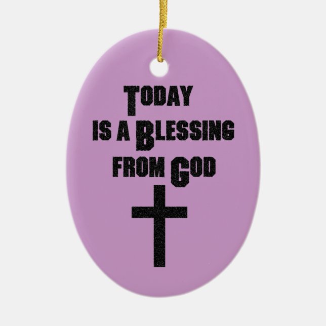 Today is a Blessing From God Ceramic Tree Decoration (Front)