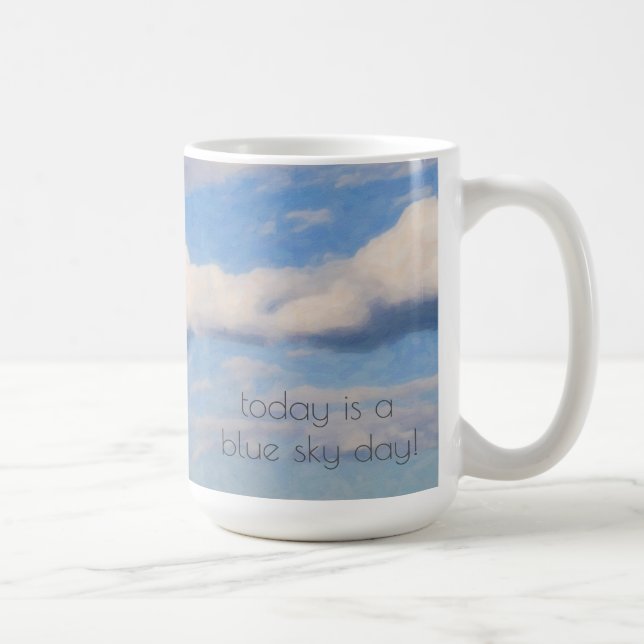 Today is a blue sky day! Positive affirmation Coffee Mug (Right)