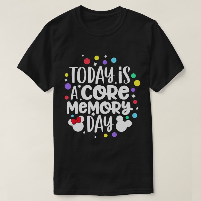 Today is A Core Memory Day T-Shirt (Design Front)