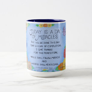 Today is a Day of Miracles - Coffee Mug