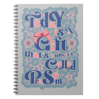 Today is a gift_ typography_positive quote notebook