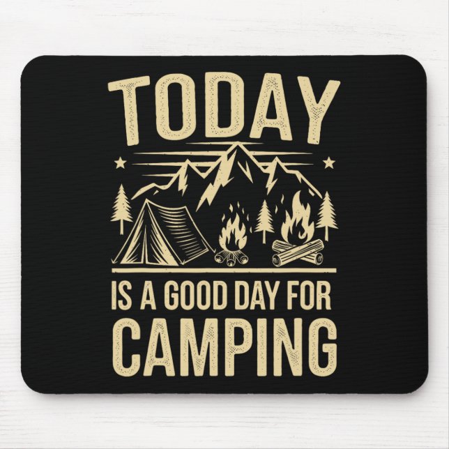 Today Is A Good Day For Camping Apparel For Camper Mouse Mat (Front)
