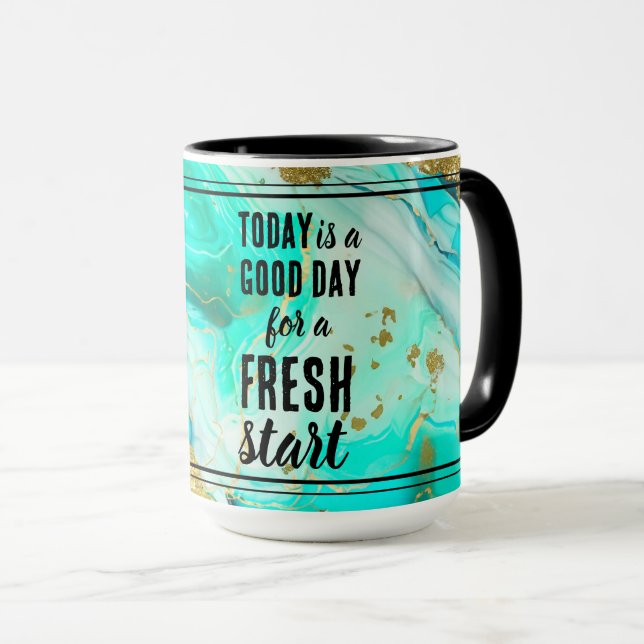Today is a Good Day Fresh Start Motivational Quote Mug (Front Right)