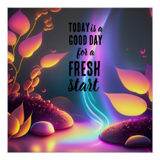 Today is a Good Day Fresh Start Motivational Quote Poster