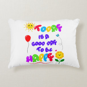 Today is a Good Day to be Happy Motivational Quote Decorative Cushion