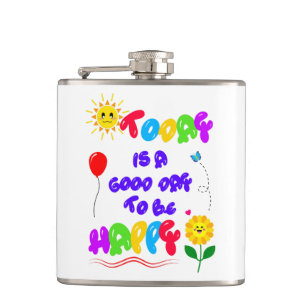Today is a Good Day to be Happy Motivational Quote Hip Flask