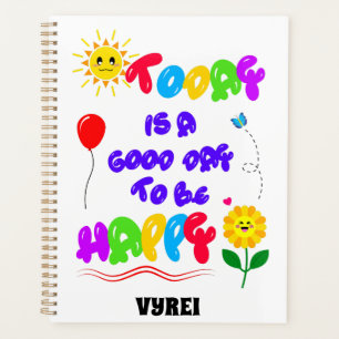 Today is a Good Day to be Happy Motivational Quote Planner