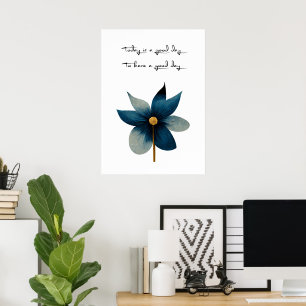 Today is a good day to have a good day  poster