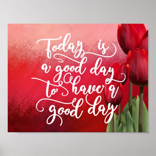 Today is a good day to have a good day poster (Front)