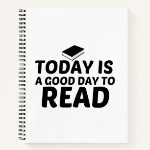 TODAY IS A GOOD DAY TO READ NOTEBOOK