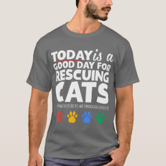 Today is a Good Day to Rescue Cats Kitty Pet Child T-Shirt