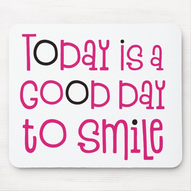 Today Is A Good Day To Smile Inspiring Quote Pink Mouse Mat (Front)