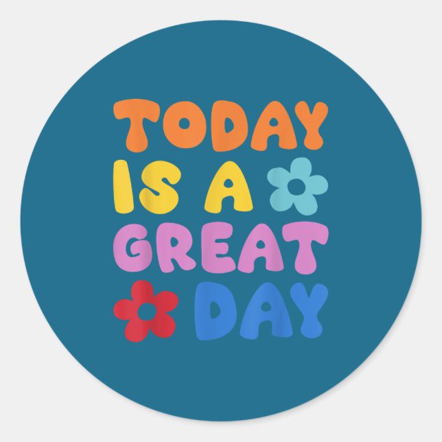 Today Is A Great Day Motivational Quotes Optimisti Classic Round Sticker (Front)