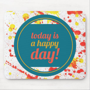 Today is a Happy Day Inspirational Words Quote Mouse Mat