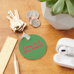 Today Is A New Chance Happy New Year's Day Key Ring