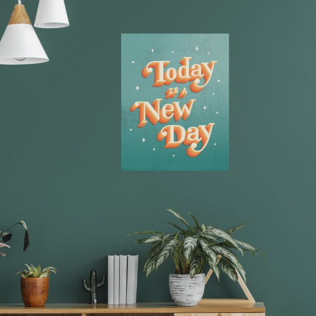 Today is a New Day Poster (Living Room 1)