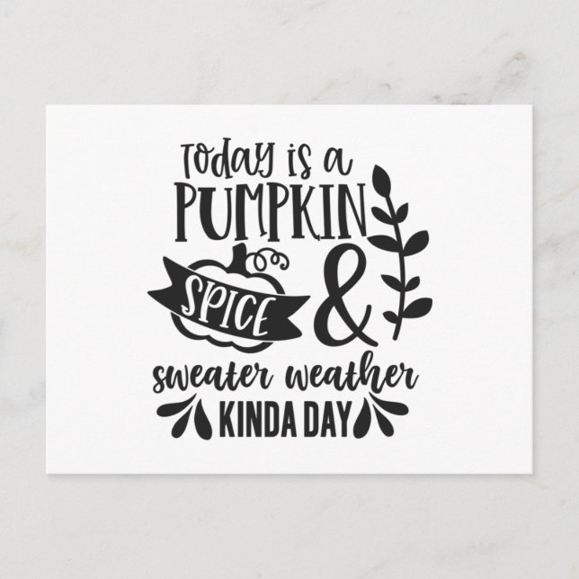 Today is a Pumpkin Spice and Sweater Weather Kinda Postcard (Front)