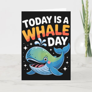 Today Is A Whale Day Cute Cartoon Ocean Animal Wat Card