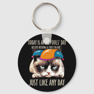 Today Is April Fool's Day Believe Nothing Key Ring