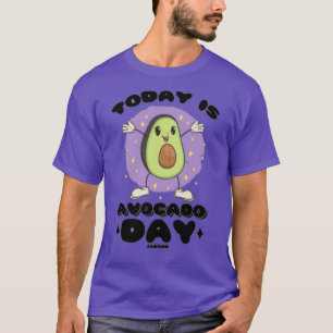 Today Is Avocado Day t T-Shirt
