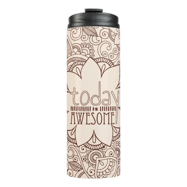 Today is AWESOME Thermal Tumbler (Front)