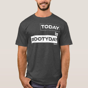Today is Bootyday Beast On Gym Motivation Fitness T-Shirt