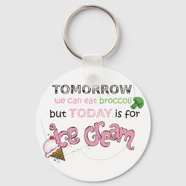 Today is for Ice Cream Quote Key Ring (Front)