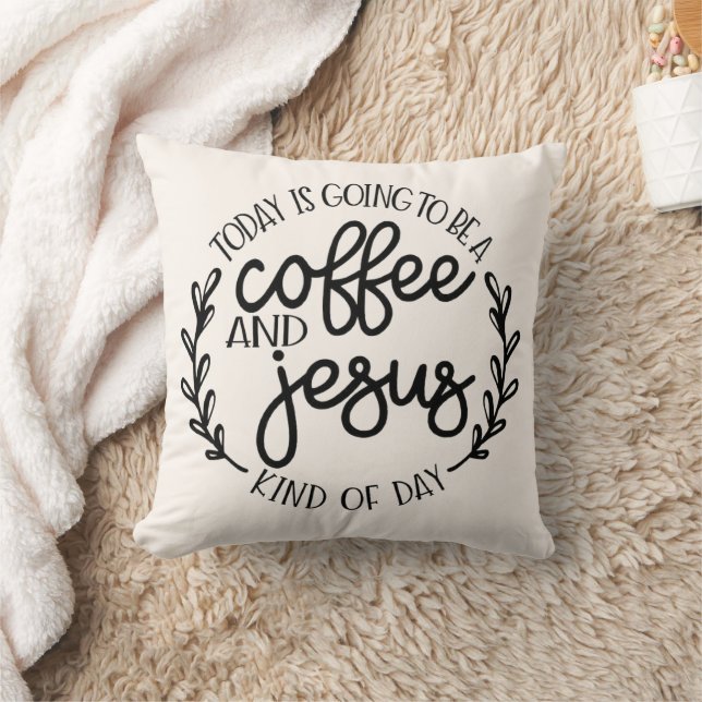Today is Going to be a Coffee and Jesus Cushion (Blanket)