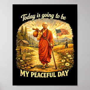 Today is going to be my peaceful day poster