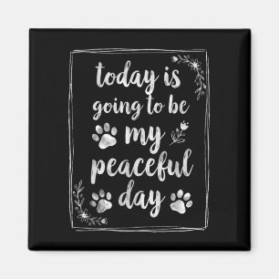 Today is Going to Be My Peaceful Day Retro Vintage Magnet