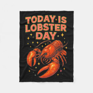 Today Is Lobster Day Funny Seafood For Men Women T Fleece Blanket