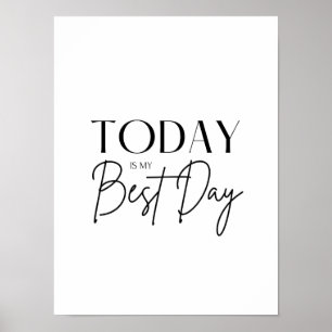 Today is My Best Day Motivational Quote B & W Poster