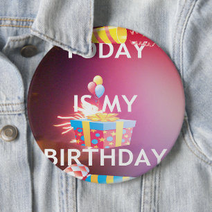 Today is My Birthday Art Print 6 Cm Round Badge