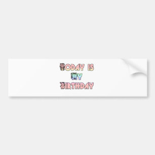 Today is My Birthday Art Print Bumper Sticker