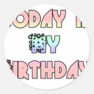 Today is My Birthday Art Print Classic Round Sticker