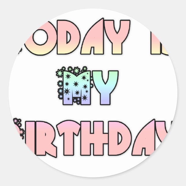 Today is My Birthday Art Print Classic Round Sticker (Front)