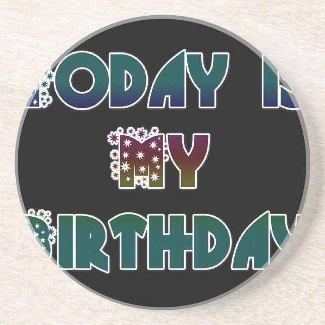 Today is My Birthday Art Print Coaster (Front)
