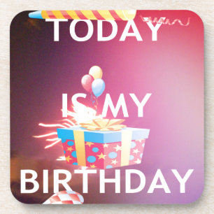 Today is My Birthday Art Print Coaster