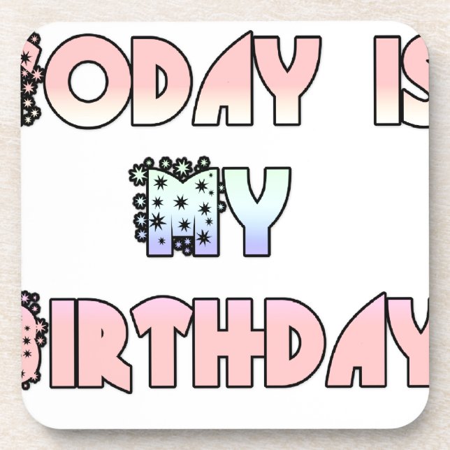 Today is My Birthday Art Print Coaster (Front)