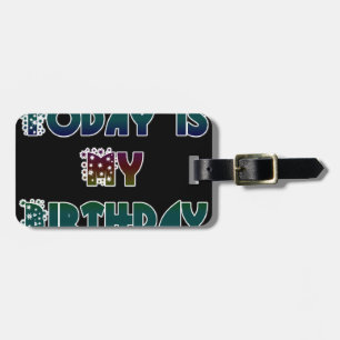 Today is My Birthday Art Print Luggage Tag