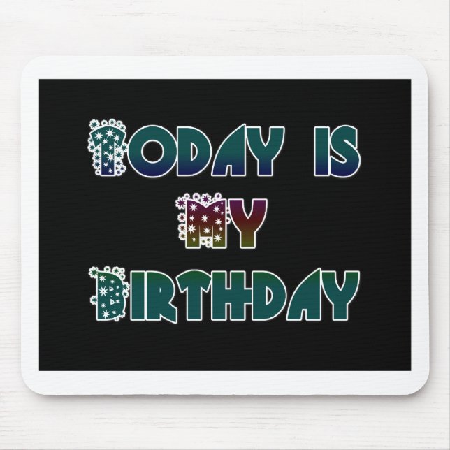 Today is My Birthday Art Print Mouse Mat (Front)