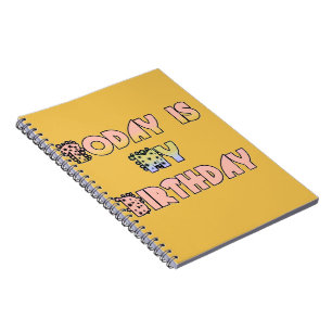Today is My Birthday Art Print Notebook
