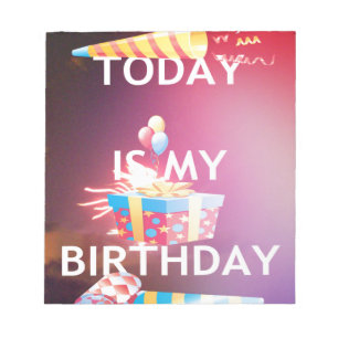 Today is My Birthday Art Print Notepad
