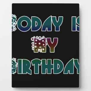 Today is My Birthday Art Print Plaque