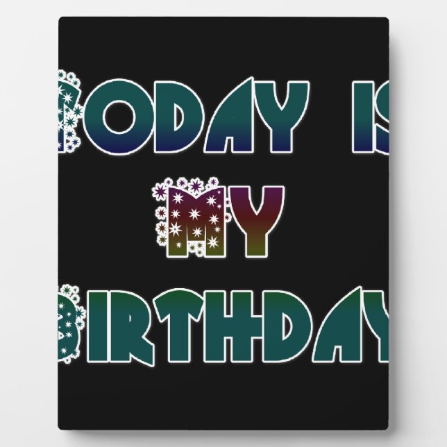 Today is My Birthday Art Print Plaque (Front)