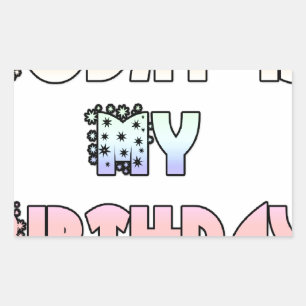 Today is My Birthday Art Print Rectangular Sticker