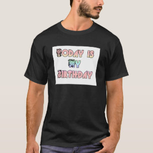 Today is My Birthday Art Print T-Shirt