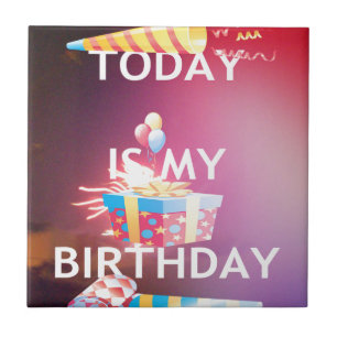Today is My Birthday Art Print Tile